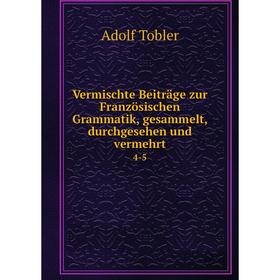 

Книга Vermischte Beiträge zur Französischen Grammatik, gesammelt, durchgesehen und vermehrt 4-5