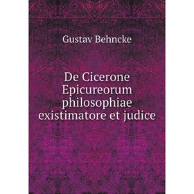 

Книга De Cicerone Epicureorum philosophiae existimatore et judice