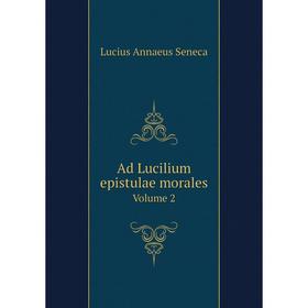 

Книга Ad Lucilium epistulae morales Volume 2