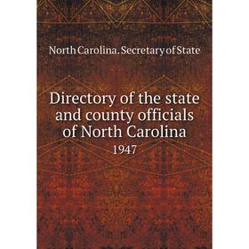 

Книга Directory of the state and county officials of North Carolina 1947