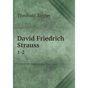 

Книга David Friedrich Strauss 1-2