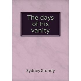 

Книга The days of his vanity