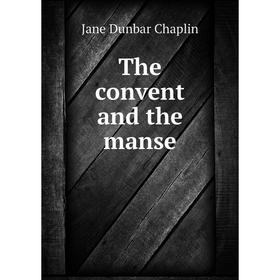 

Книга The convent and the manse