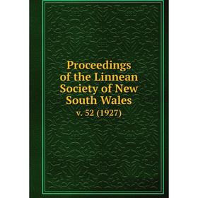 

Книга Proceedings of the Linnean Society of New South Wales v. 52 (1927)