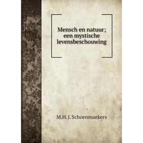 

Книга Mensch en natuur; een mystische levensbeschouwing