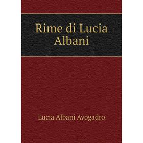 

Книга Rime di Lucia Albani