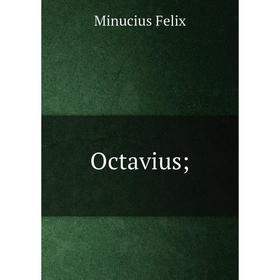 

Книга Octavius;