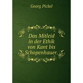 

Книга Das Mitleid in der Ethik von Kant bis Schopenhauer.