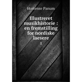 

Книга Illustreret musikhistorie: en fremstilling for nordiske laesere 1