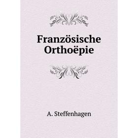 

Книга Französische Orthoëpie