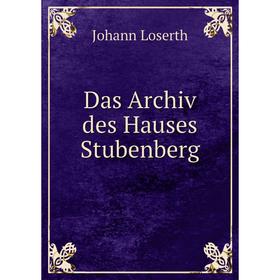 

Книга Das Archiv des Hauses Stubenberg