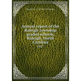 

Книга Annual report of the Raleigh township graded schools, Raleigh, North Carolina 1917