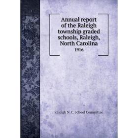 

Книга Annual report of the Raleigh township graded schools, Raleigh, North Carolina 1916