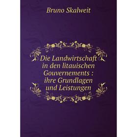 

Книга Die Landwirtschaft in den litauischen Gouvernements: ihre Grundlagen und Leistungen