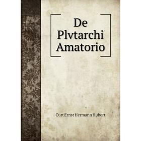 

Книга De Plvtarchi Amatorio