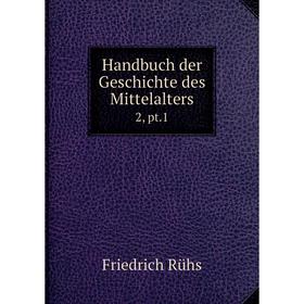 

Книга Handbuch der Geschichte des Mittelalters 2, pt.1
