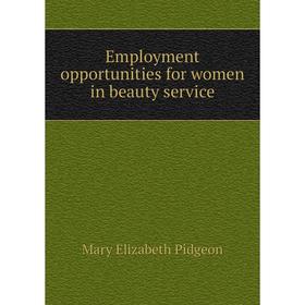 

Книга Employment opportunities for women in beauty service