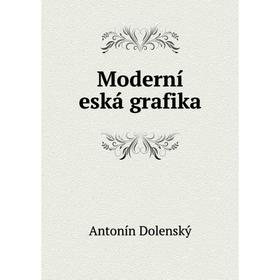 

Книга Moderní eská grafika