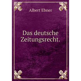 

Книга Das deutsche Zeitungsrecht.