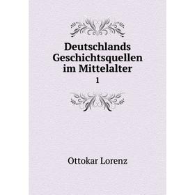 

Книга Deutschlands Geschichtsquellen im Mittelalter 1