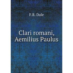 

Книга Clari romani, Aemilius Paulus