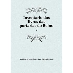 

Книга Inventario dos livros das portarias do Reino 2