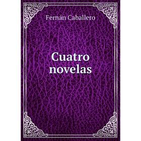 

Книга Cuatro novelas