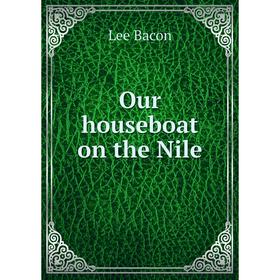 

Книга Our houseboat on the Nile