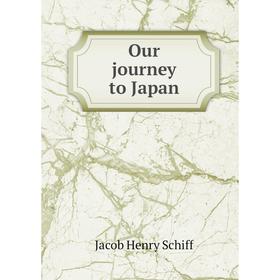 

Книга Our journey to Japan