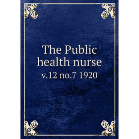 

Книга The Public health nurse v.12 no.7 1920