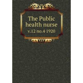 

Книга The Public health nurse v.12 no.4 1920