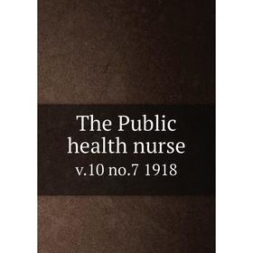 

Книга The Public health nurse v.10 no.7 1918