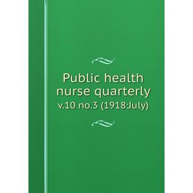 

Книга Public health nurse quarterly v.10 no.3 (1918:July)
