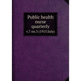 

Книга Public health nurse quarterly v.7 no.3 (1915:July)