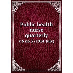 

Книга Public health nurse quarterly v.6 no.3 (1914:July)