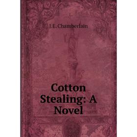 

Книга Cotton Stealing: A Novel