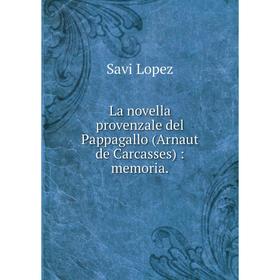

Книга La novella provenzale del Pappagallo (Arnaut de Carcasses): memoria.