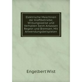 

Книга Elektrische Maschinen der Kraftbetriebe; Wirkungsweise und Verhalten beim Anlassen Regeln und Bremsen. Mit Anwendungsbeispielen