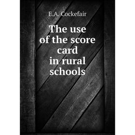 

Книга The use of the score card in rural schools