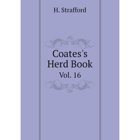 

Книга Coates's Herd Book Vol. 16