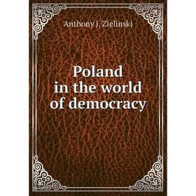 

Книга Poland in the world of democracy