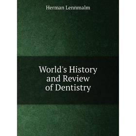 

Книга World's History and Review of Dentistry