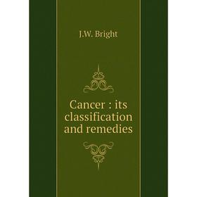 

Книга Cancer: its classification and remedies