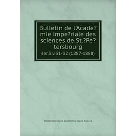 

Книга Bulletin de l'Academie imperiale des sciences de St.Petersbourg. ser.3:v.31-32 (1887-1888)