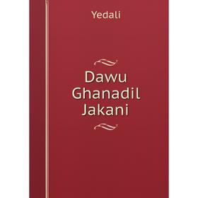 

Книга Dawu Ghanadil Jakani