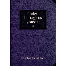 

Книга Index in tragicos graecos 2