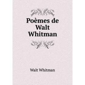 

Книга Poèmes de Walt Whitman