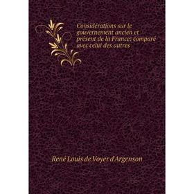 

Книга Considérations sur le gouvernement ancien et présent de la France: comparé avec celui des autres.