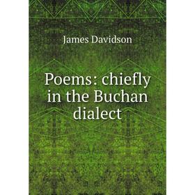 

Книга Poems: chiefly in the Buchan dialect