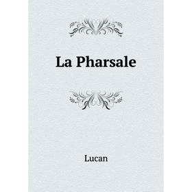 

Книга La Pharsale